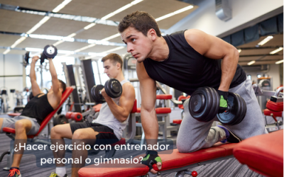 ¿Hacer ejercicio con entrenador personal o gimnasio? Las ventajas del entrenamiento personalizado frente a las ventajas del gym